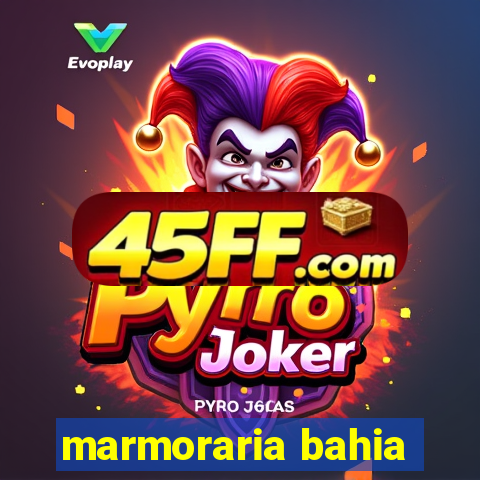 marmoraria bahia